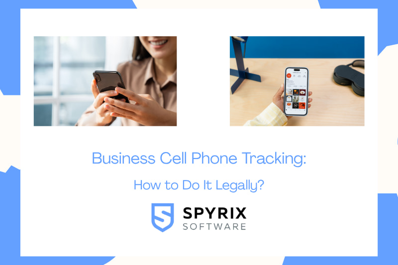 Business Cell Phone Tracking: How to Do It Legally?